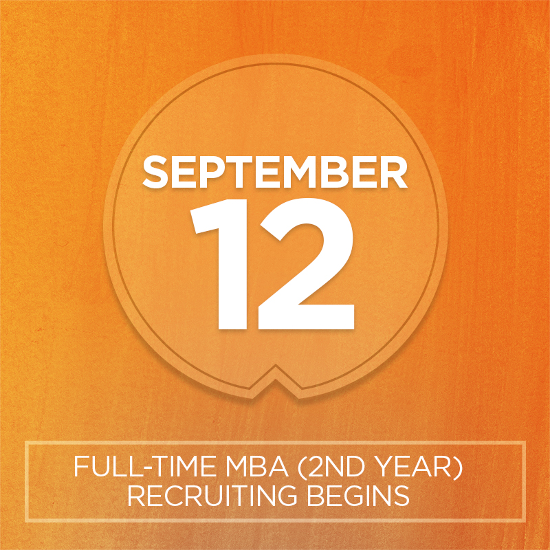 September 12: Full-Time MBA (2nd year) recruiting begins